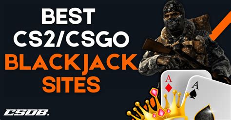 cs go blackjack|CSGO Blackjack Sites 2024 > Best CS:GO Blackjack Websites.
